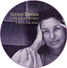 ESTHER BRONER: A WEAVE OF WOMEN / A film by Lilly Rivlin / 2013